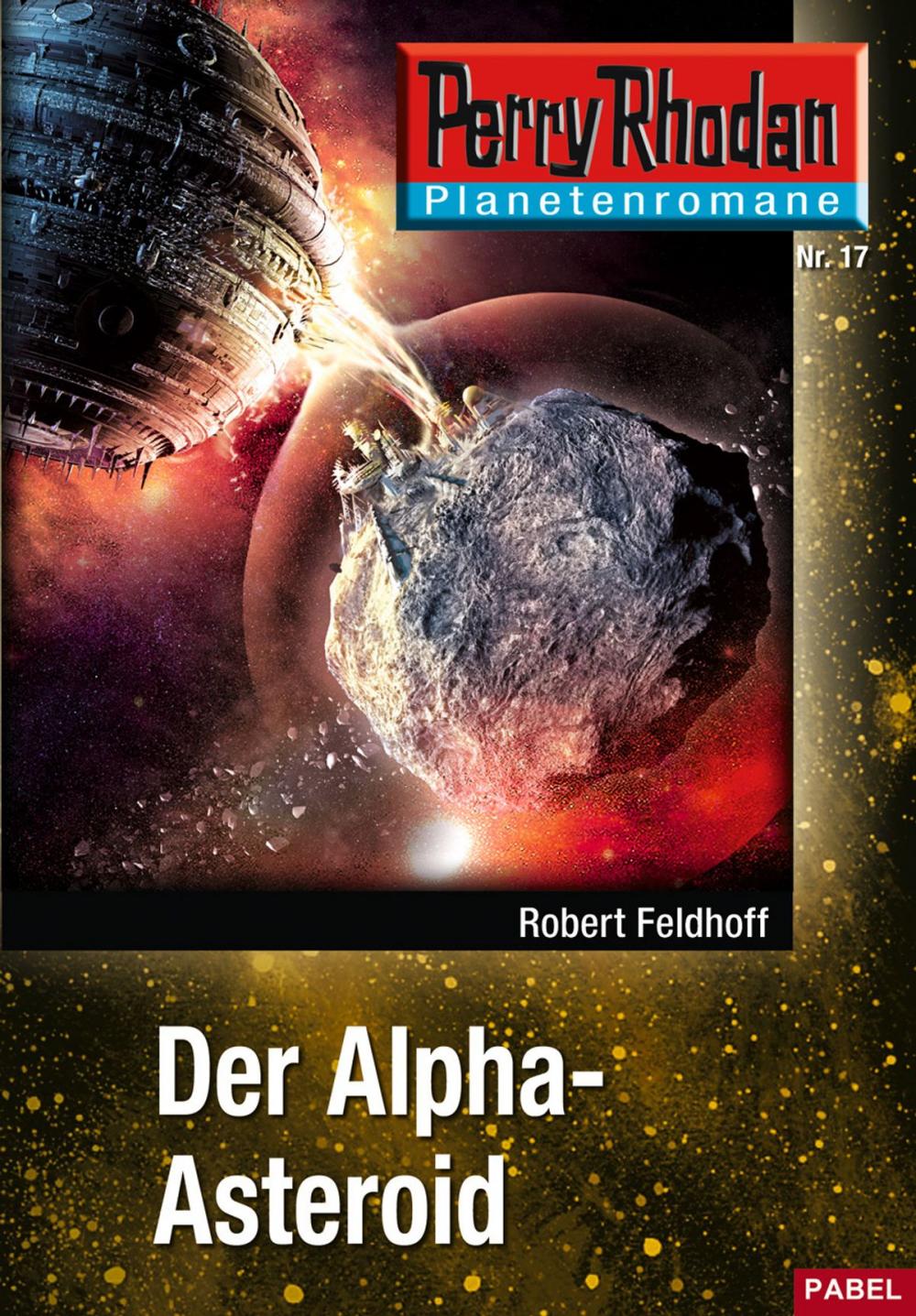 Big bigCover of Planetenroman 17: Der Alpha-Asteroid