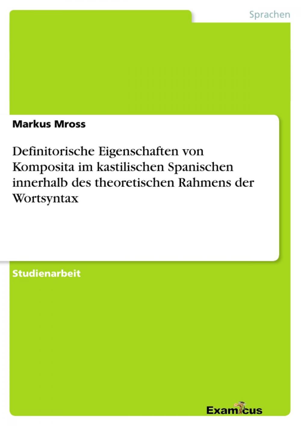 Big bigCover of Definitorische Eigenschaften von Komposita im kastilischen Spanischen innerhalb des theoretischen Rahmens der Wortsyntax