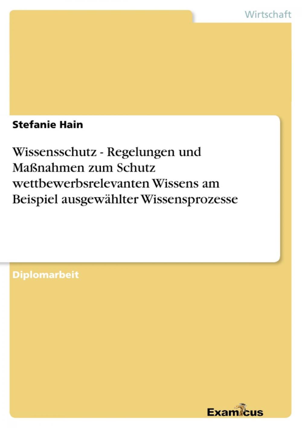 Big bigCover of Wissensschutz - Regelungen und Maßnahmen zum Schutz wettbewerbsrelevanten Wissens am Beispiel ausgewählter Wissensprozesse