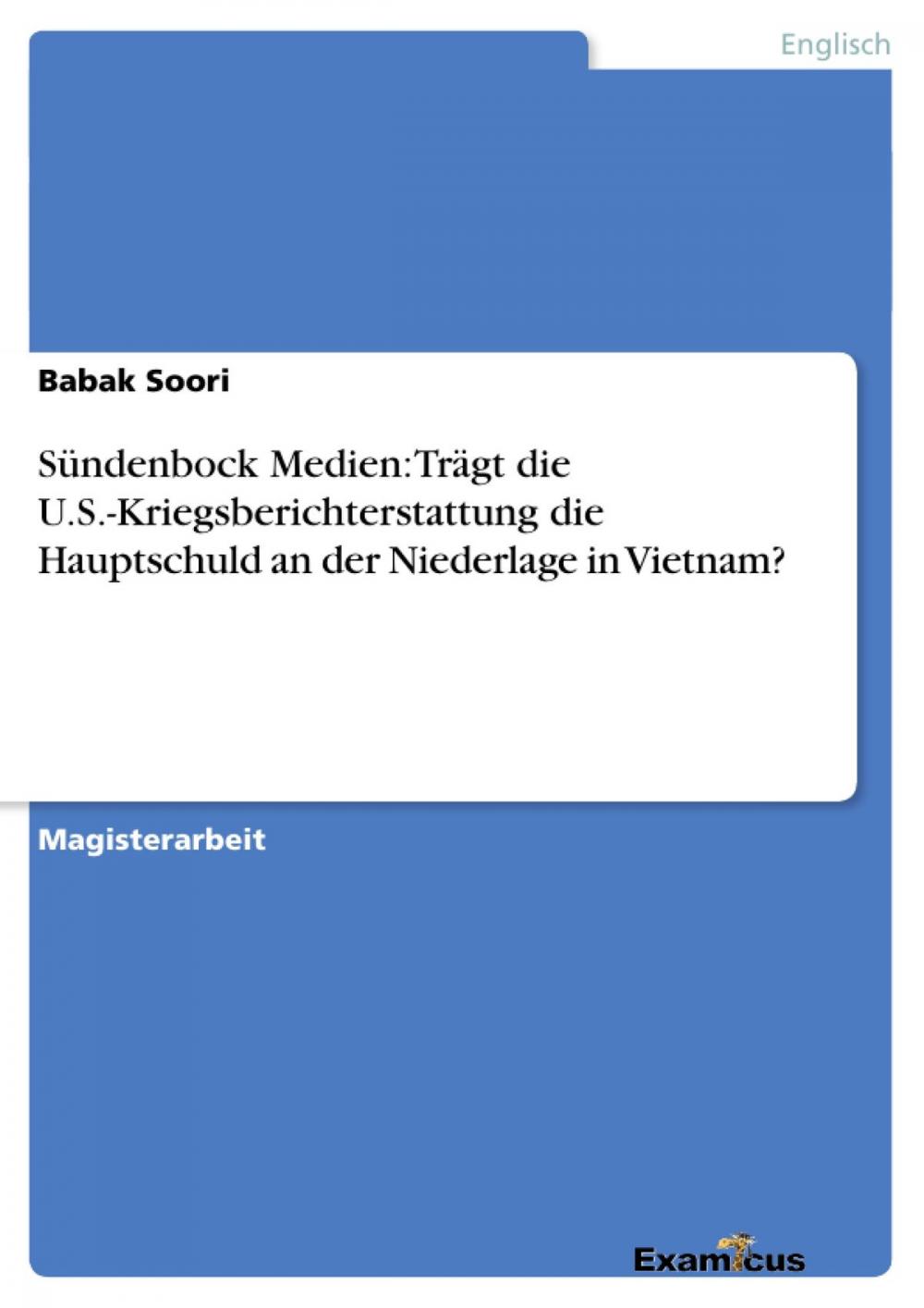 Big bigCover of Sündenbock Medien: Trägt die U.S.-Kriegsberichterstattung die Hauptschuld an der Niederlage in Vietnam?