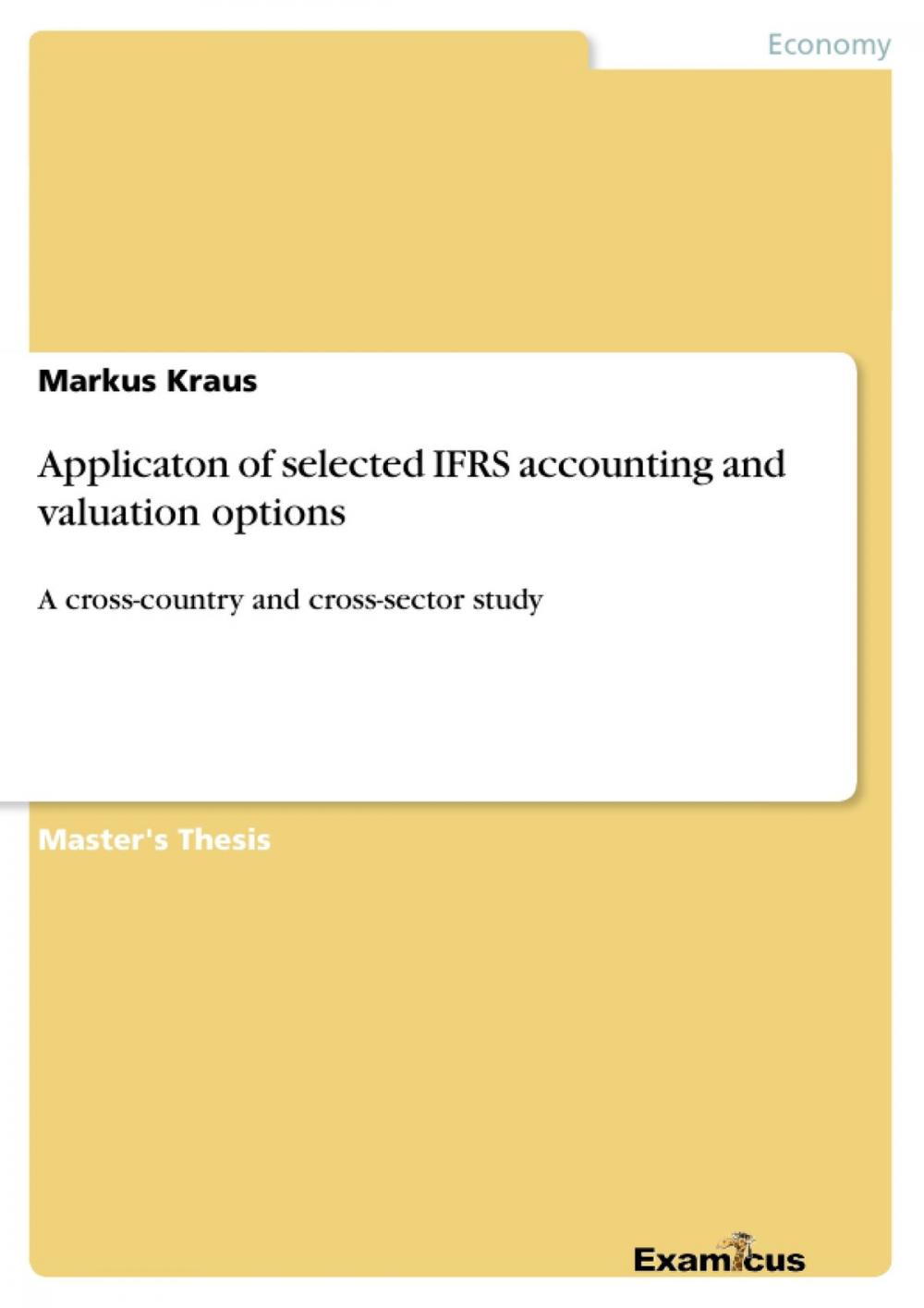 Big bigCover of Applicaton of selected IFRS accounting and valuation options