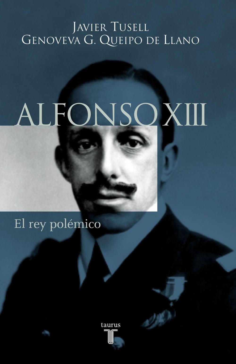 Big bigCover of Alfonso XIII. El rey polémico