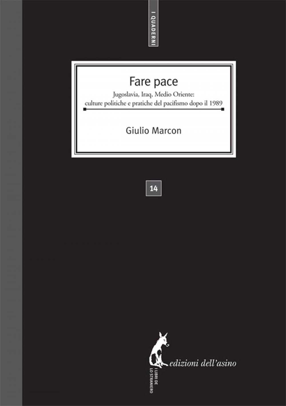 Big bigCover of Fare Pace. Jugoslavia, Iraq, Medio Oriente: culture politiche e pratiche del pacifismo dopo il 1989