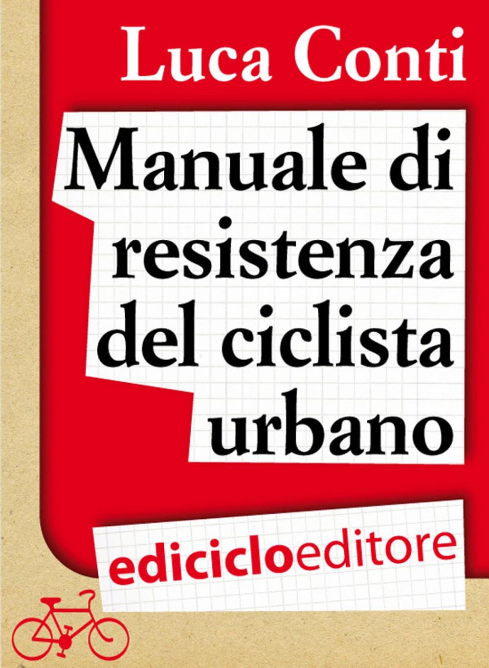 Big bigCover of Manuale di resistenza del ciclista urbano