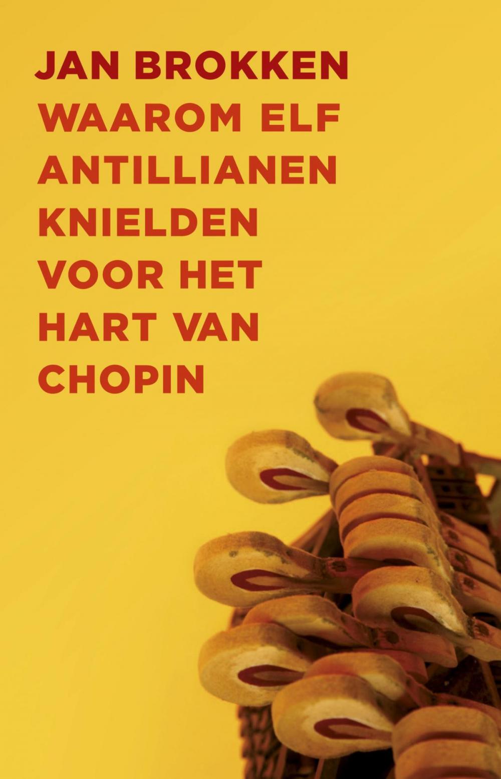 Big bigCover of Waarom elf Antillianen knielden voor het hart van Chopin