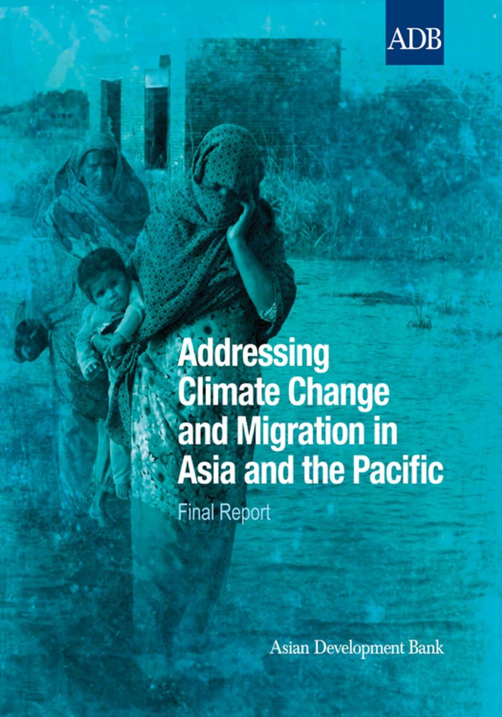 Big bigCover of Addressing Climate Change and Migration in Asia and the Pacific