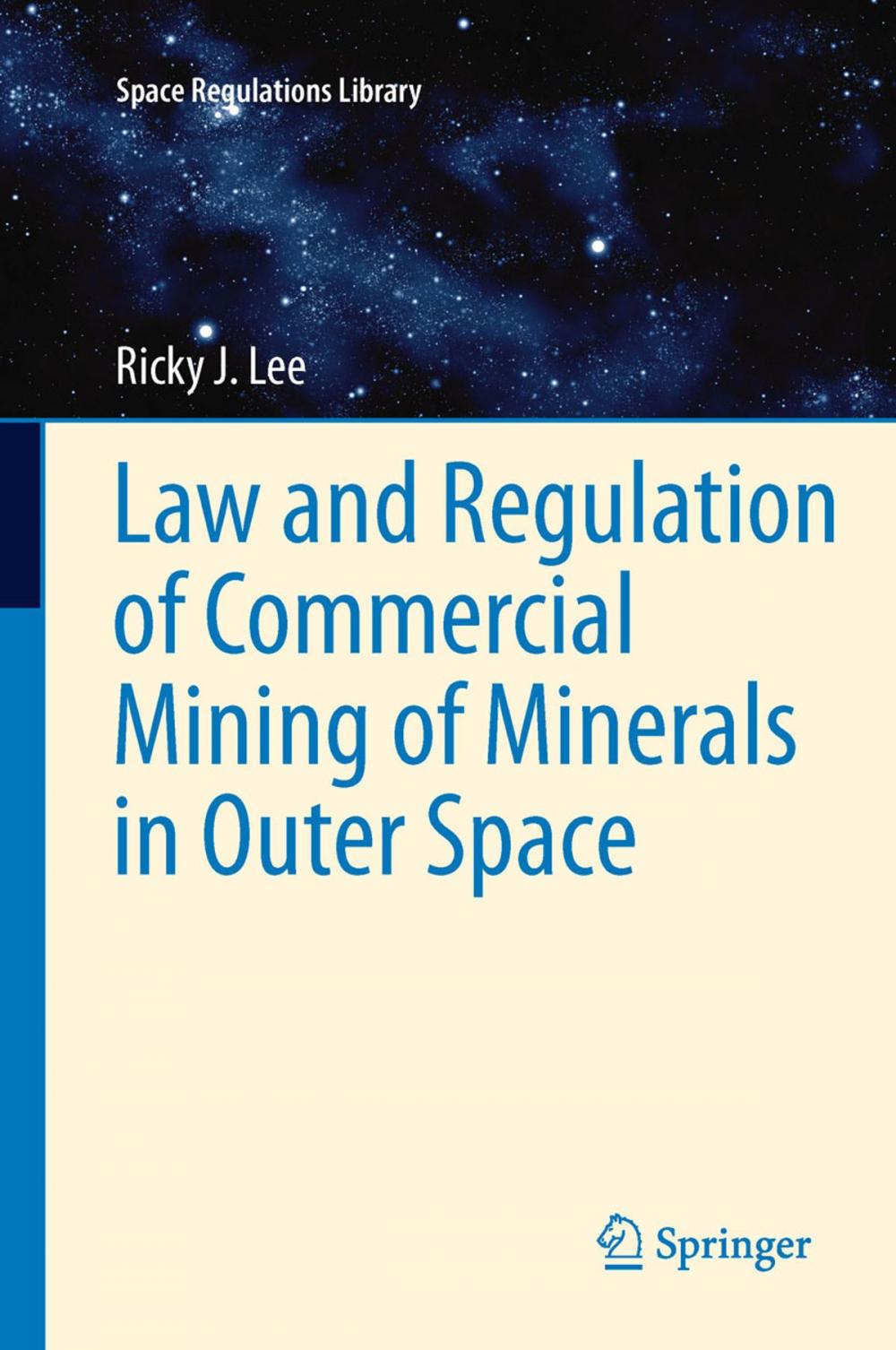 Big bigCover of Law and Regulation of Commercial Mining of Minerals in Outer Space