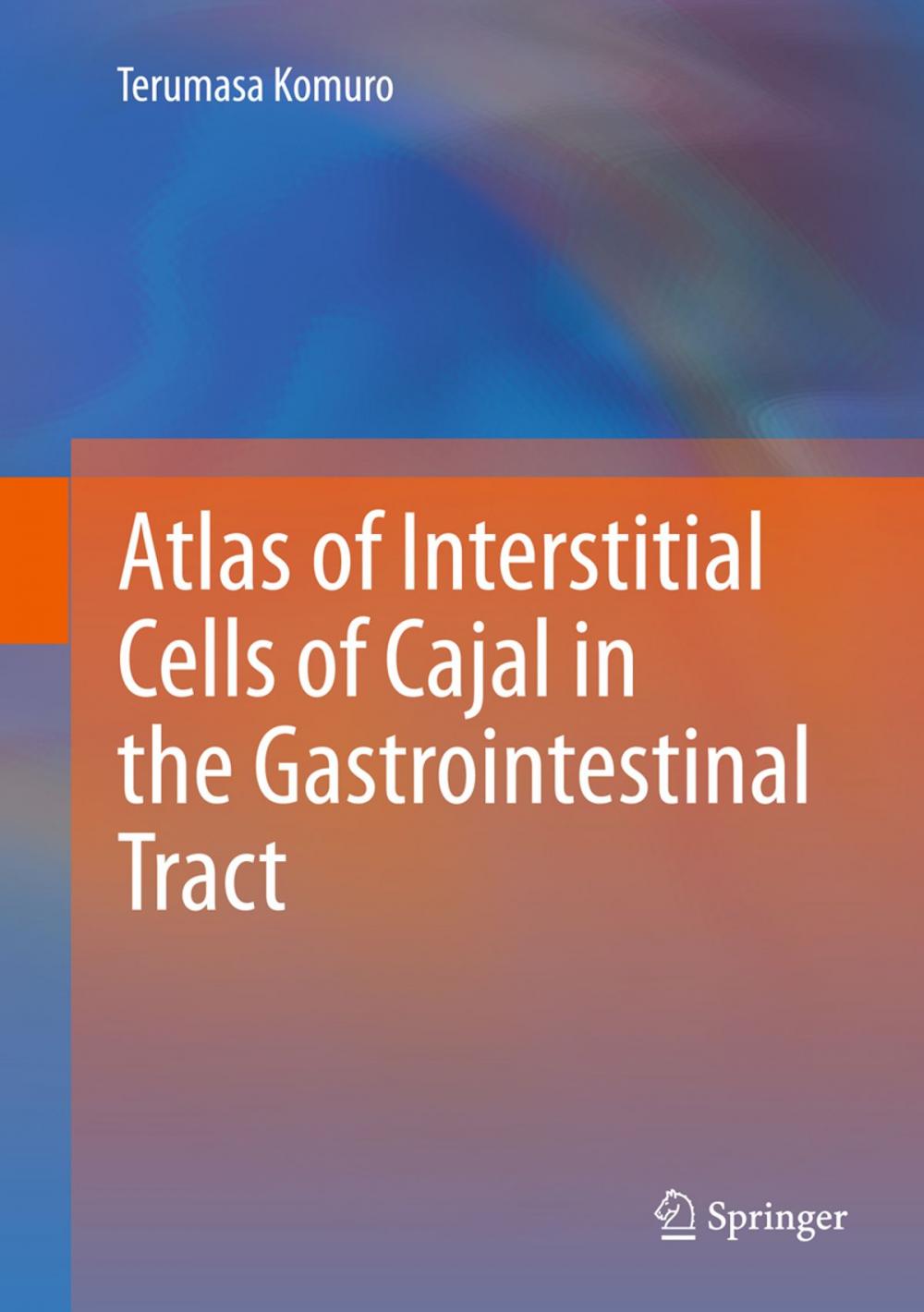 Big bigCover of Atlas of Interstitial Cells of Cajal in the Gastrointestinal Tract