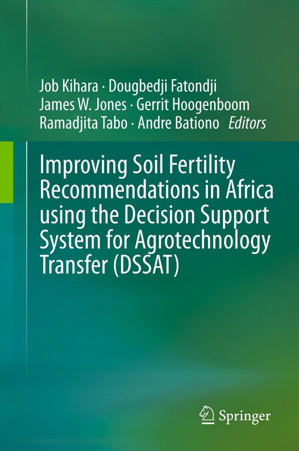 Big bigCover of Improving Soil Fertility Recommendations in Africa using the Decision Support System for Agrotechnology Transfer (DSSAT)