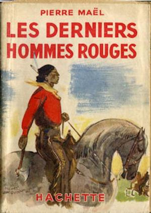 Cover of the book Les Derniers Hommes rouges by Pierre Louÿs