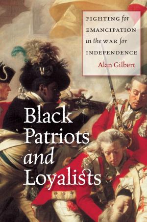 Cover of the book Black Patriots and Loyalists by Mark Wigglesworth