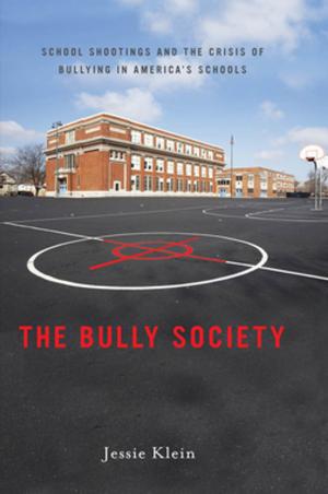 Cover of the book The Bully Society by John K. Wilson