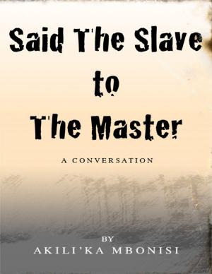 bigCover of the book Said the Slave to the Master: A Conversation by 