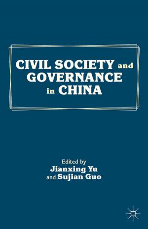 Cover of the book Civil Society and Governance in China by Antonio (Jay) Pastrana, Jr., Juan Battle, Angelique Harris