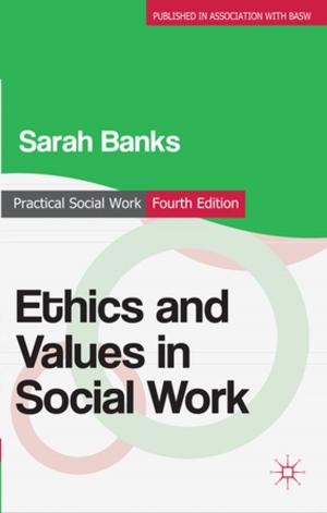 Cover of the book Ethics and Values in Social Work by Colin Turbett