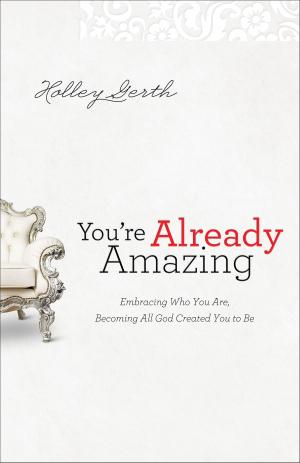 Cover of the book You're Already Amazing by Mary Stewart Van Leeuwen