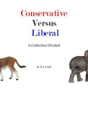 Cover of the book Conservatives Versus Liberals: A Collective Divided by Doug Bradley, Craig Werner