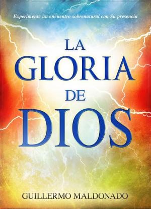 Cover of the book La gloria de Dios by James W Goll