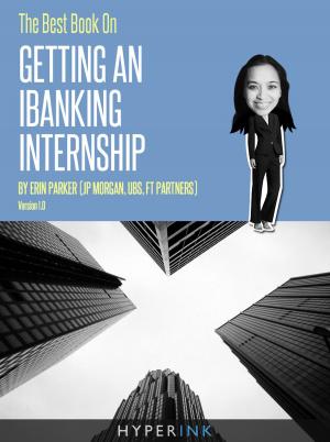 Cover of the book The Best Book On Getting An IBanking Internship by Daniel Ichbiah