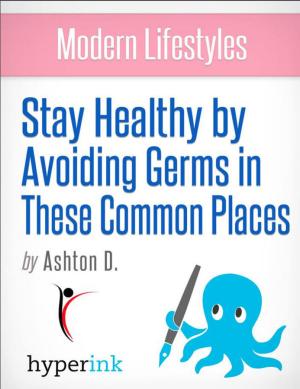 Book cover of Modern Lifestyles: Stay Healthy by Avoiding Germs in These Common Places