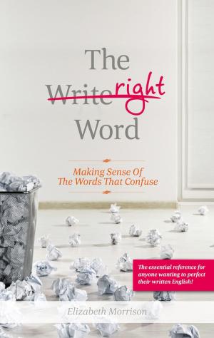Cover of the book The Right Word: Making Sense of Words that Confuse by Jodie Hedley-Ward, Kelli Johnson