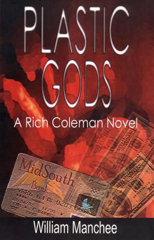 Cover of the book Plastic Gods, A Rich Coleman Novel Vol 2 by Lucette Bloomgarden, Lois Heller