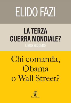 Book cover of La terza guerra mondiale? Chi comanda, Obama o Wall Street?