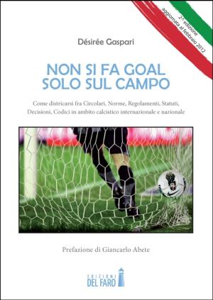 Cover of the book Non si fa goal solo sul campo by Claudio Giuseppe Quaglia