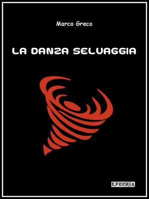 Cover of the book La danza selvaggia by Kevin J. O'Conner