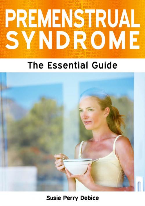 Cover of the book Premenstrual Syndrome: The Essential Guide by Susie Perry Debice, Need2Know Books