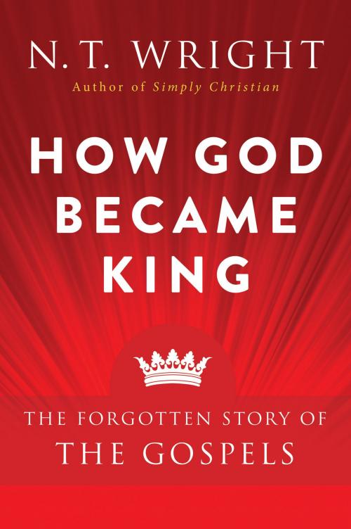 Cover of the book How God Became King by N. T. Wright, HarperOne