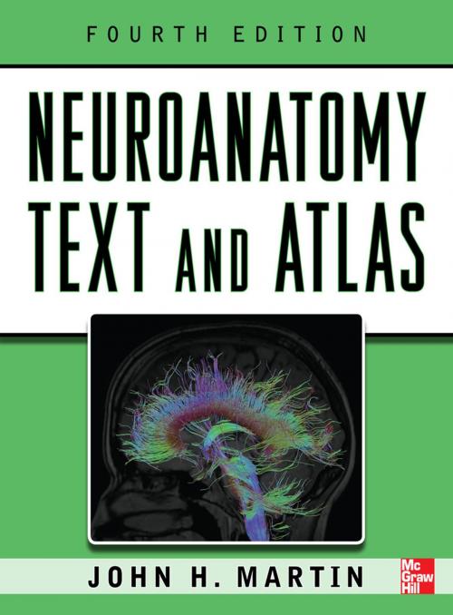 Cover of the book Neuroanatomy Text and Atlas, Fourth Edition by John H. Martin, McGraw-Hill Education