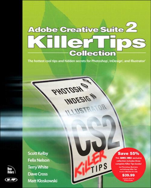 Cover of the book Adobe Creative Suite 2 Killer Tips Collection by Scott Kelby, Felix Nelson, Dave Cross, Matt Kloskowski, Terry White, Pearson Education