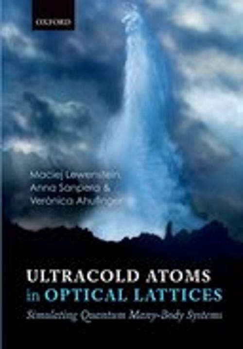 Cover of the book Ultracold Atoms in Optical Lattices by Maciej Lewenstein, Anna Sanpera, Verònica Ahufinger, OUP Oxford