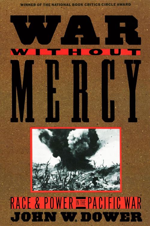 Cover of the book War without Mercy by John Dower, Knopf Doubleday Publishing Group