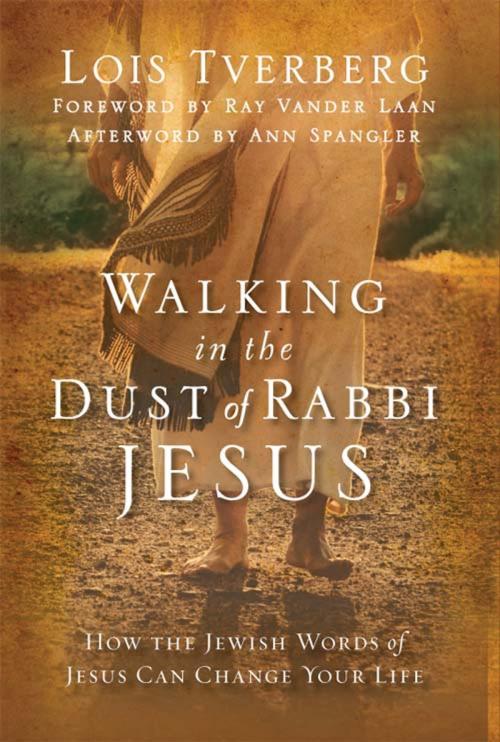 Cover of the book Walking in the Dust of Rabbi Jesus by Lois Tverberg, Zondervan