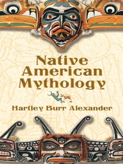 Cover of the book Native American Mythology by Hartley Burr Alexander, Dover Publications