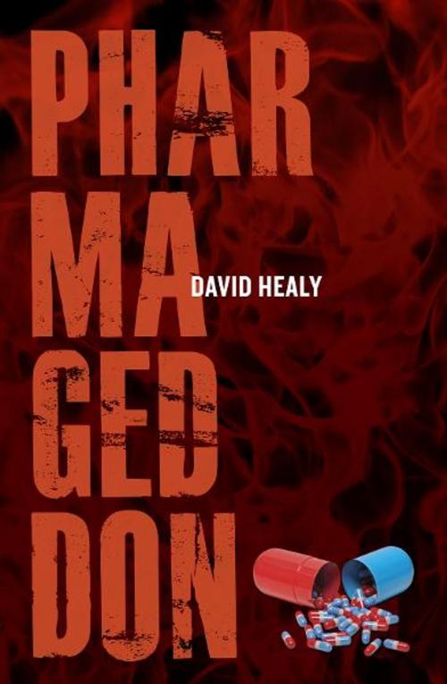 Cover of the book Pharmageddon by David Healy, University of California Press