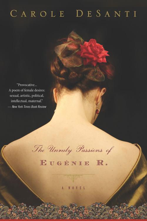 Cover of the book The Unruly Passions of Eugénie R. by Carole DeSanti, HMH Books