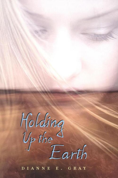 Cover of the book Holding Up the Earth by Dianne Gray, HMH Books