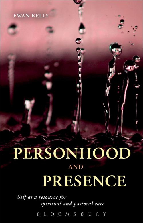 Cover of the book Personhood and Presence by Ewan Kelly, Bloomsbury Publishing