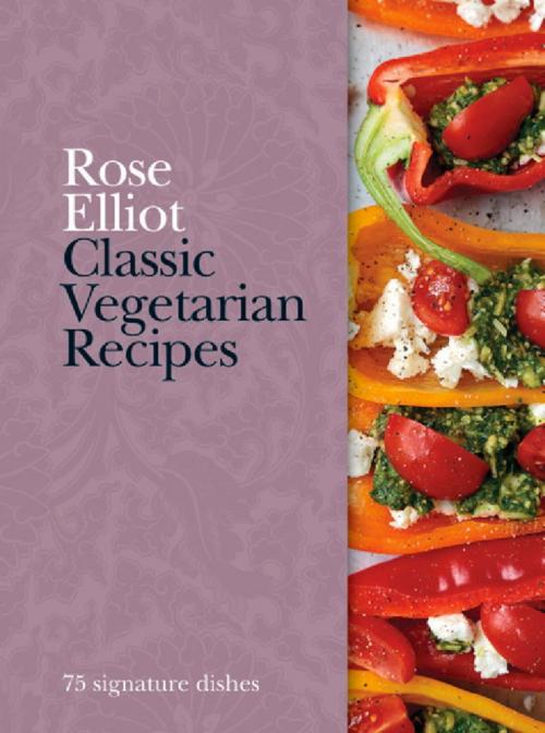 Cover of the book Classic Vegetarian Recipes by Rose Elliot, Octopus Books