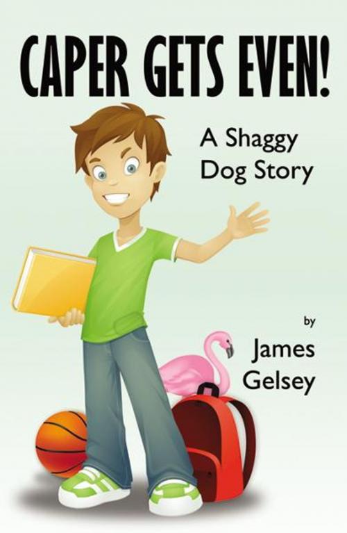 Cover of the book Caper Gets Even by James Gelsey, Infinity Publishing