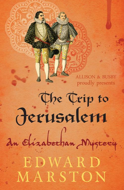 Cover of the book The Trip to Jerusalem by Edward Marston, Allison & Busby