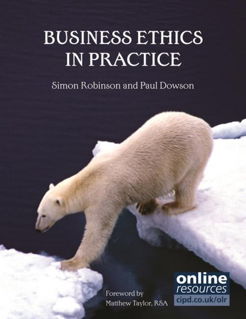 Cover of the book Business Ethics in Practice by Simon Robinson, Paul Dowson, Kogan Page