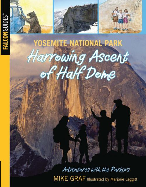 Cover of the book Yosemite National Park: Harrowing Ascent of Half Dome by Mike Graf, Falcon Guides