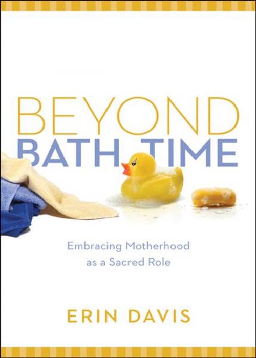 Cover of the book Beyond Bath Time by Erin Davis, Moody Publishers