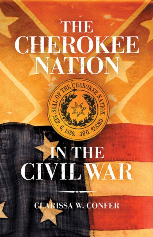 Cover of the book The Cherokee Nation in the Civil War by Clarissa W. Confer, University of Oklahoma Press