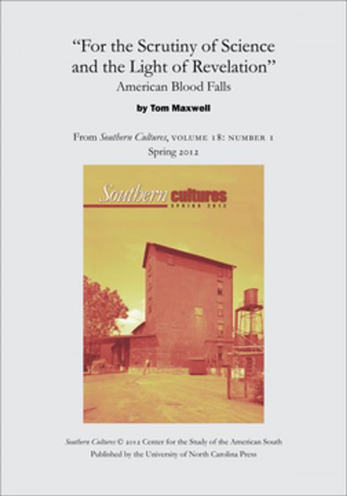 Cover of the book "For the Scrutiny of Science and the Light of Revelation": American Blood Falls by Tom Maxwell, The University of North Carolina Press