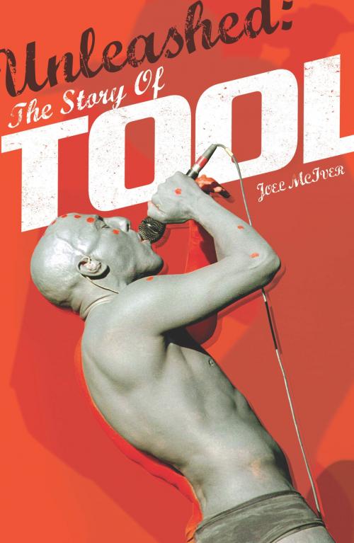 Cover of the book Unleashed: The Story of TOOL by Joel Mclver, Music Sales Limited